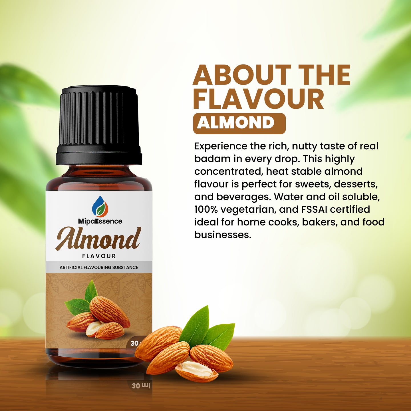 About Almond Flavour – Deep, nutty essence inspired by roasted almonds or badam, suitable for both sweet and creamy products.
